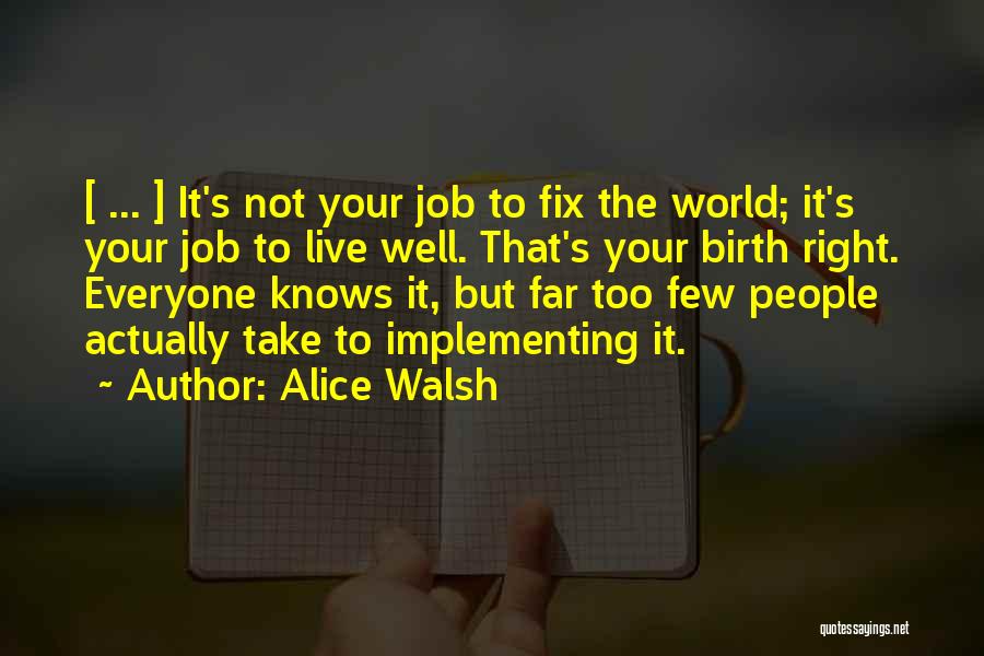 Alice Walsh Quotes 2034759