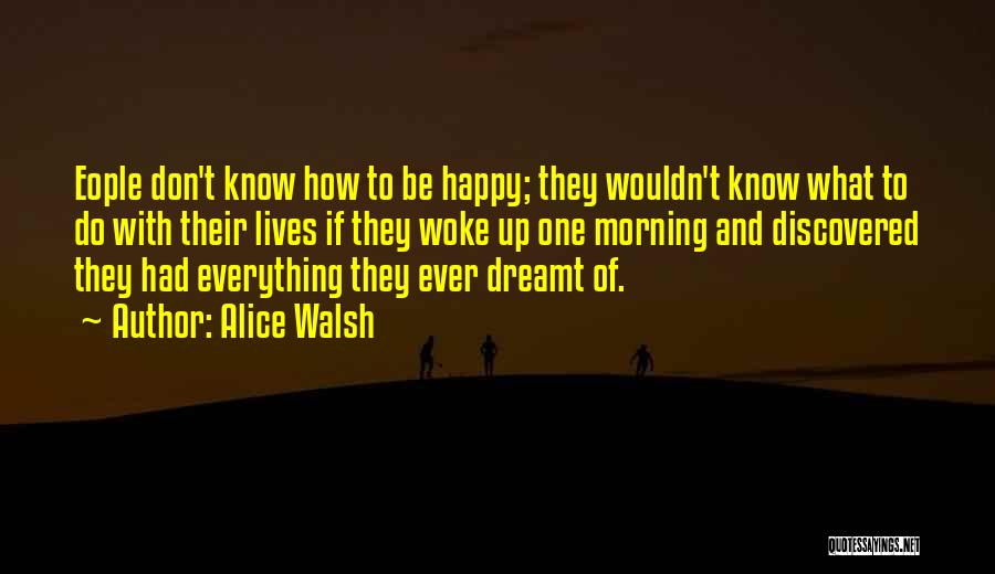 Alice Walsh Quotes 845377