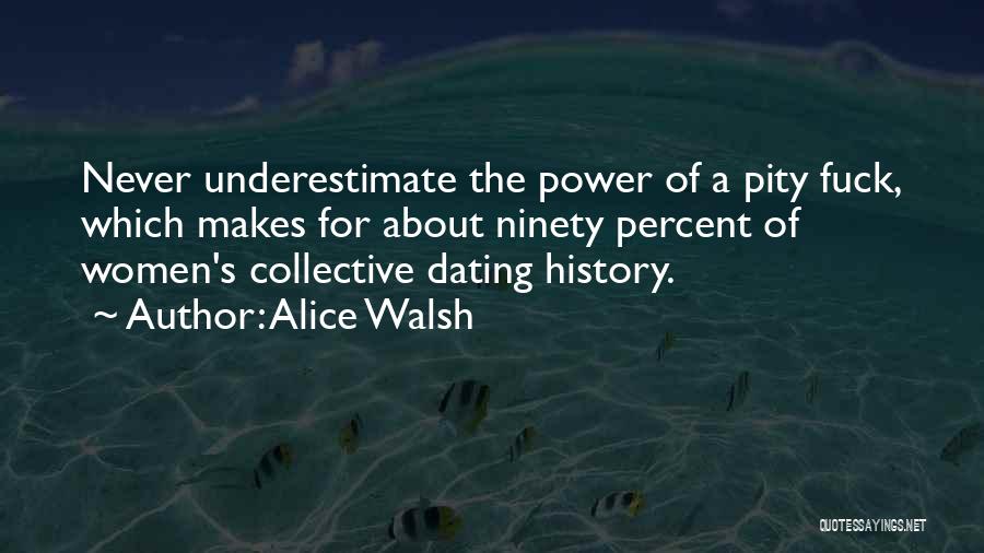 Alice Walsh Quotes 940746