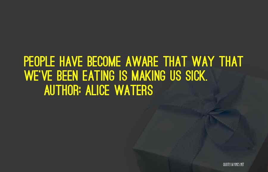 Alice Waters Quotes 1303288