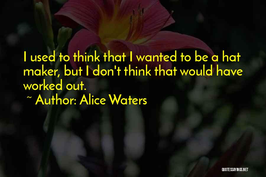 Alice Waters Quotes 1333522