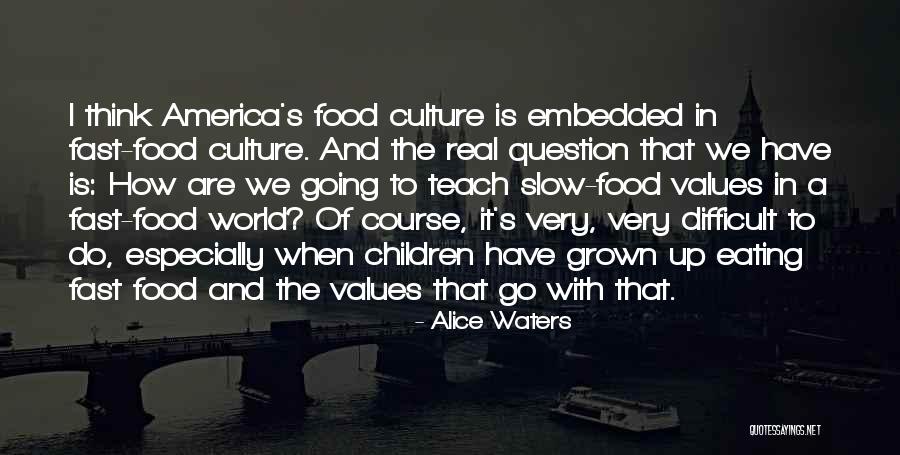 Alice Waters Quotes 653869 Alice Waters Quotes 653869