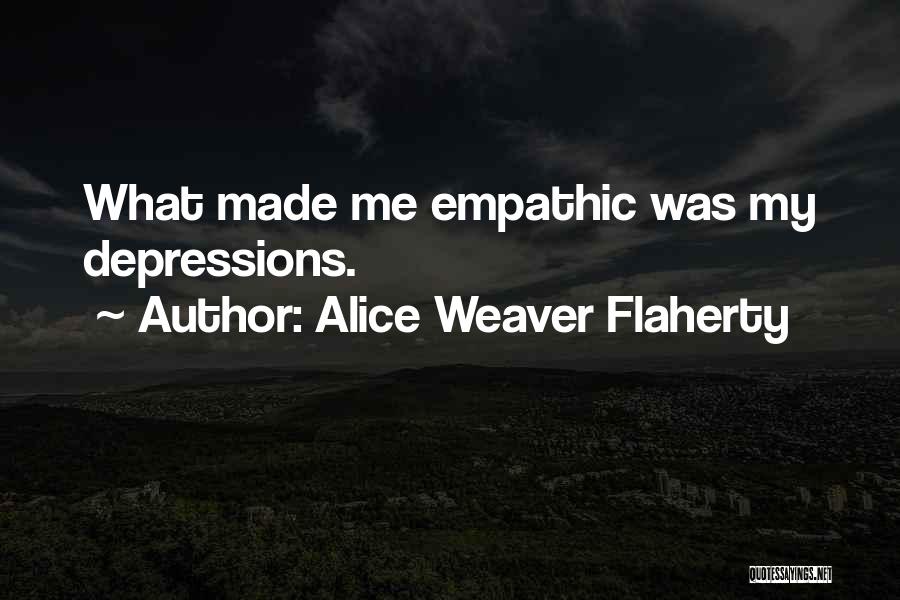 Alice Weaver Flaherty Quotes 1105140