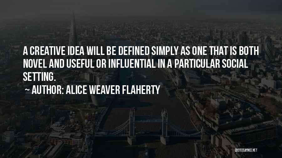 Alice Weaver Flaherty Quotes 1852350