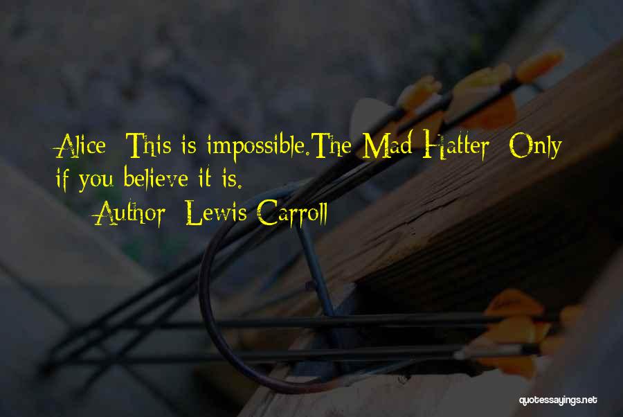 Alice Wonderland Mad Hatter Quotes By Lewis Carroll