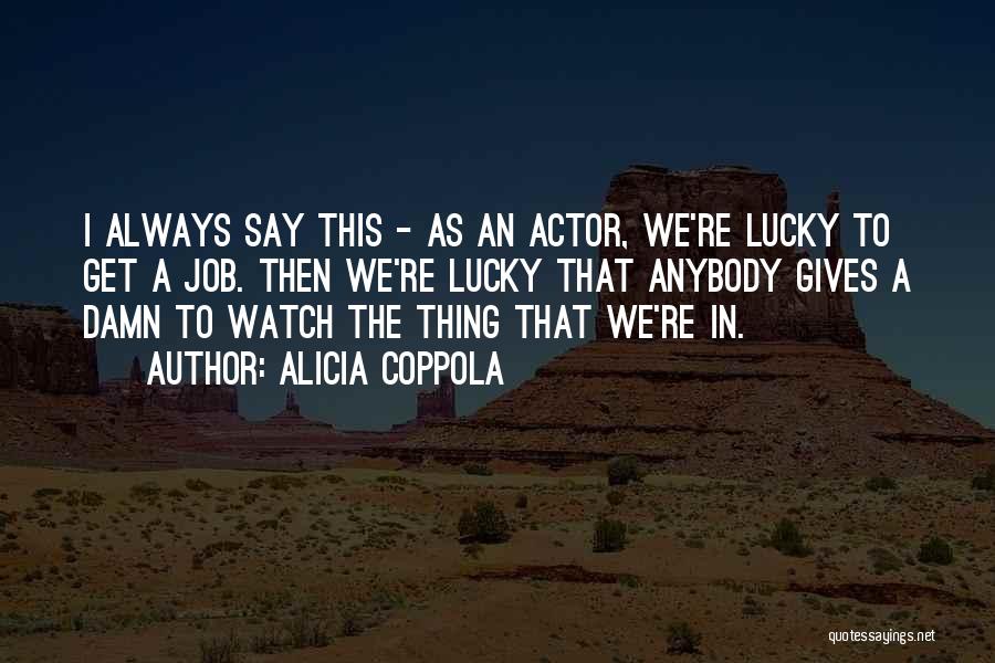 Alicia Coppola Quotes 729867