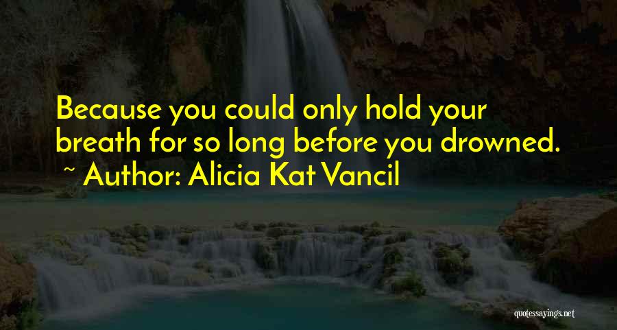 Alicia Kat Vancil Quotes 2246222