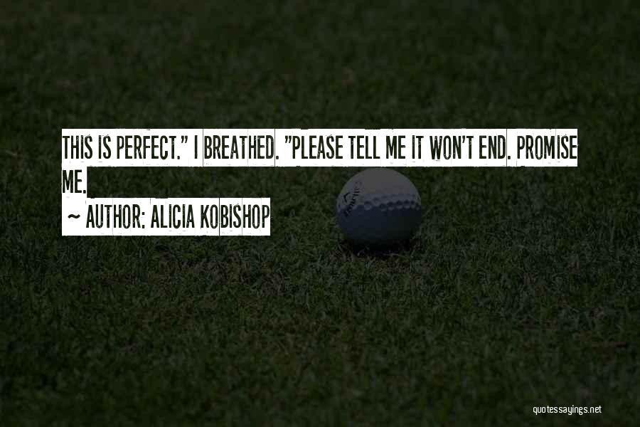 Alicia Kobishop Quotes 835487