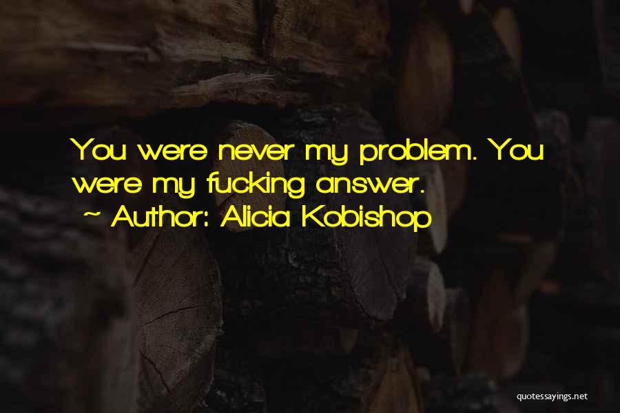 Alicia Kobishop Quotes 89664