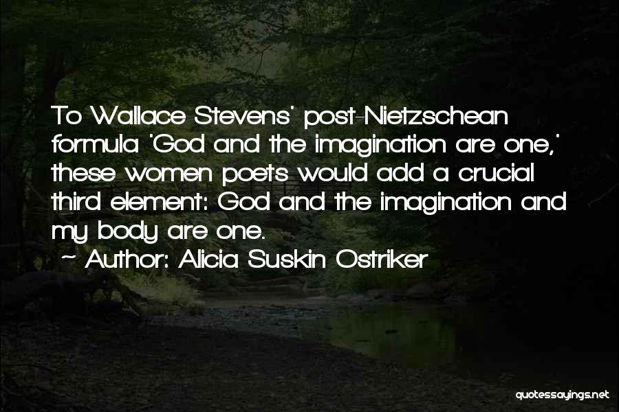 Alicia Quotes By Alicia Suskin Ostriker