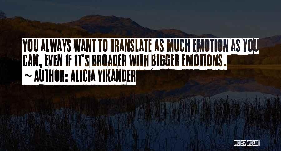 Alicia Quotes By Alicia Vikander