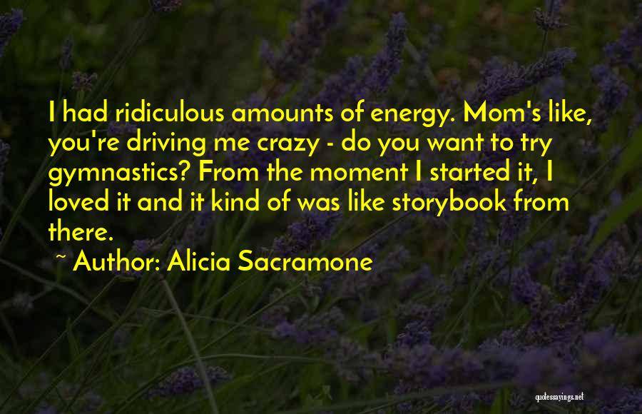 Alicia Sacramone Gymnastics Quotes By Alicia Sacramone