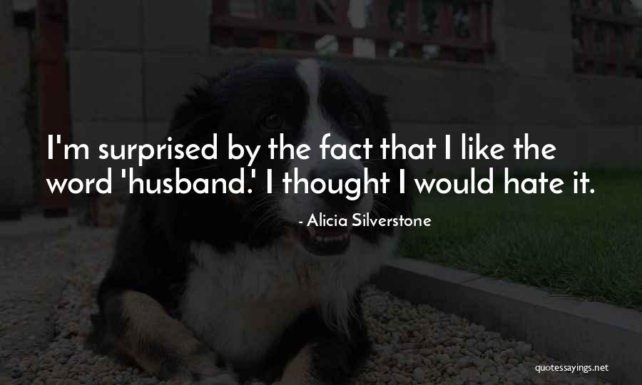 Alicia Silverstone Quotes 1445086