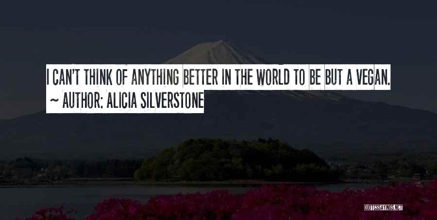 Alicia Silverstone Quotes 1459066