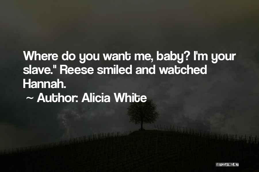 Alicia White Quotes 2162231