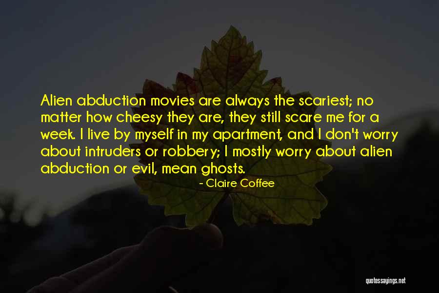 Alien Abduction Quotes By Claire Coffee Alien Abduction Quotes By Claire Coffee