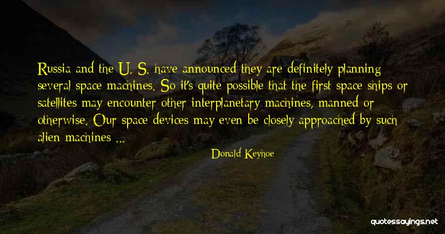 Alien Encounter Quotes By Donald Keyhoe Alien Encounter Quotes By Donald Keyhoe