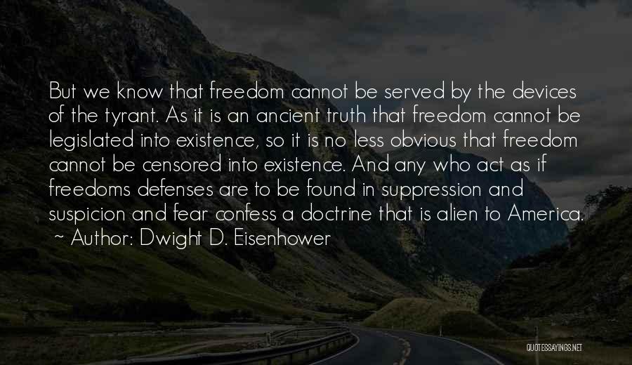 Alien Existence Quotes By Dwight D. Eisenhower