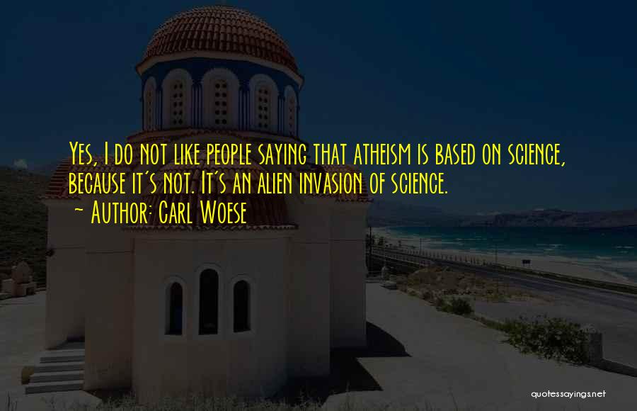 Alien Invasion Quotes By Carl Woese