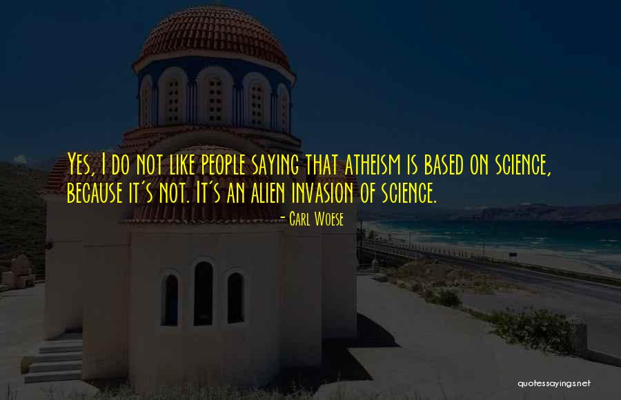 Alien Invasion Quotes By Carl Woese