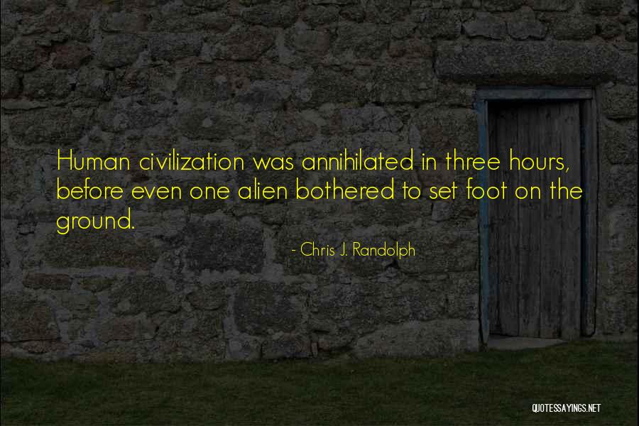 Alien Invasion Quotes By Chris J. Randolph Alien Invasion Quotes By Chris J. Randolph