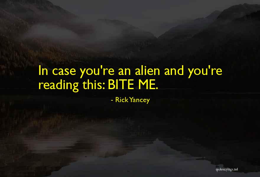 Alien Invasion Quotes By Rick Yancey Alien Invasion Quotes By Rick Yancey