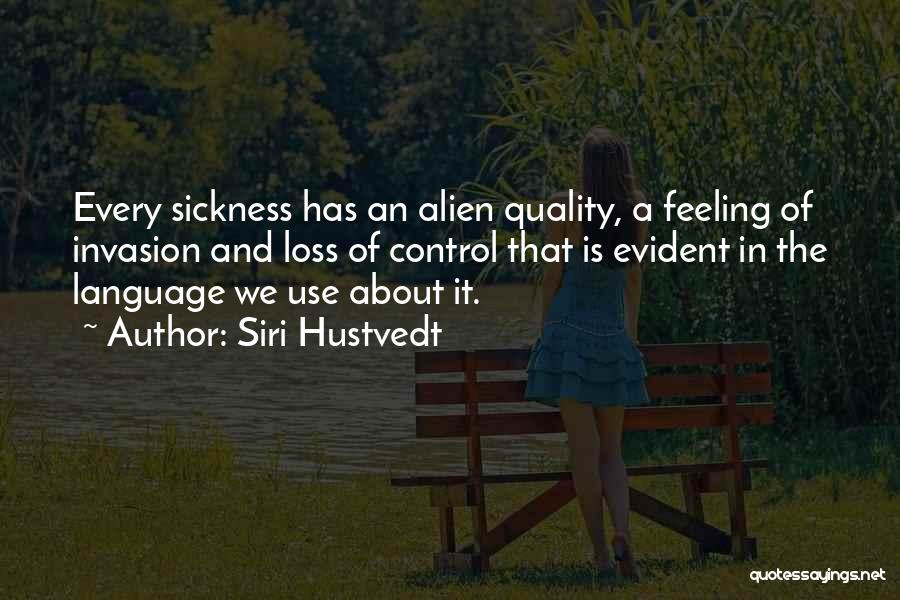 Alien Invasion Quotes By Siri Hustvedt