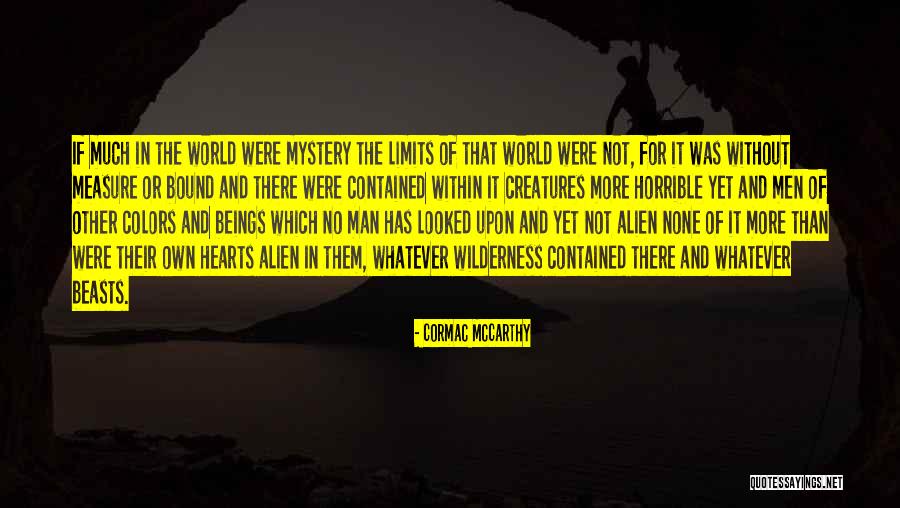 Alien World Quotes By Cormac McCarthy Alien World Quotes By Cormac McCarthy