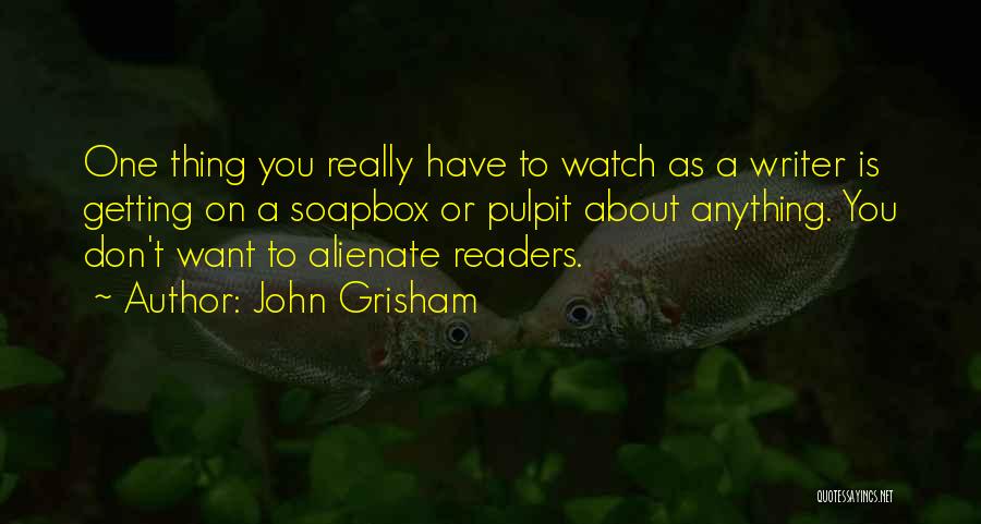 Alienate Quotes By John Grisham