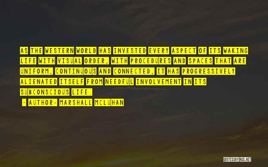 Alienated Quotes By Marshall McLuhan