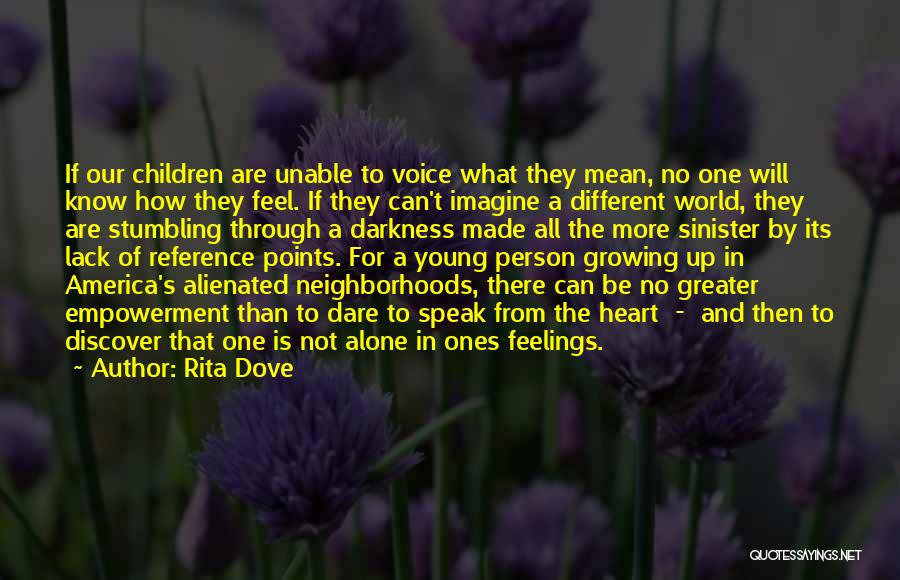 Alienated Quotes By Rita Dove