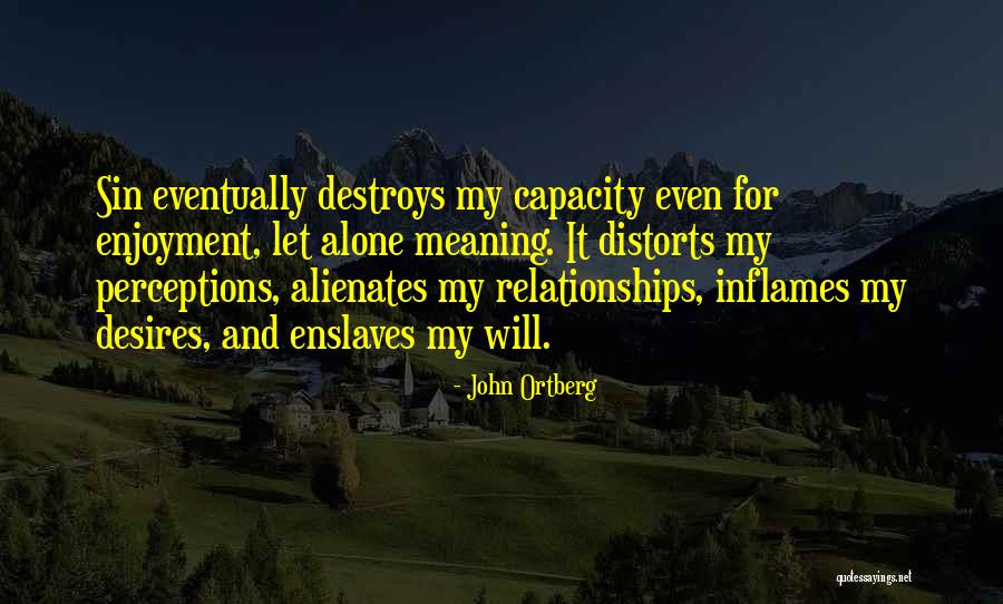 Alienates Quotes By John Ortberg Alienates Quotes By John Ortberg