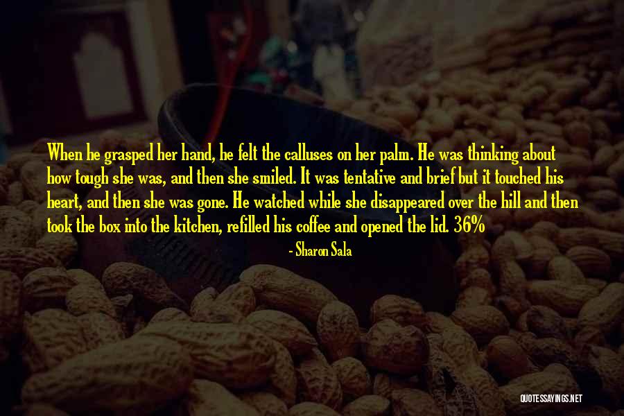 Alienating Loved Ones Quotes By Sharon Sala Alienating Loved Ones Quotes By Sharon Sala
