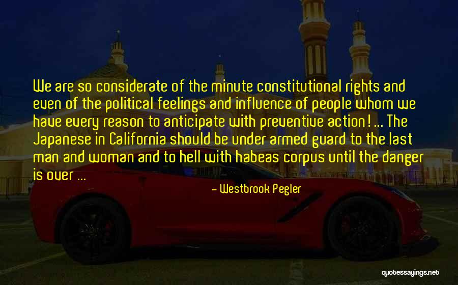 Alienating Loved Ones Quotes By Westbrook Pegler Alienating Loved Ones Quotes By Westbrook Pegler