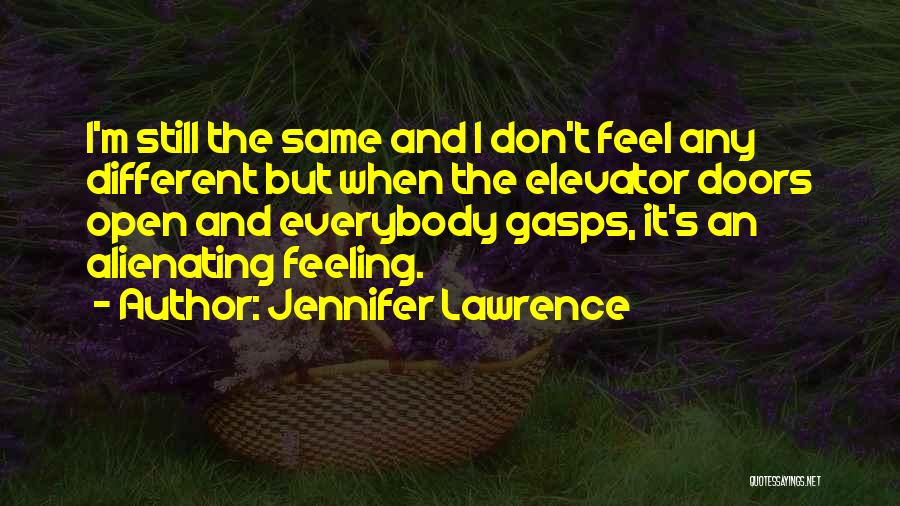 Alienating Others Quotes By Jennifer Lawrence