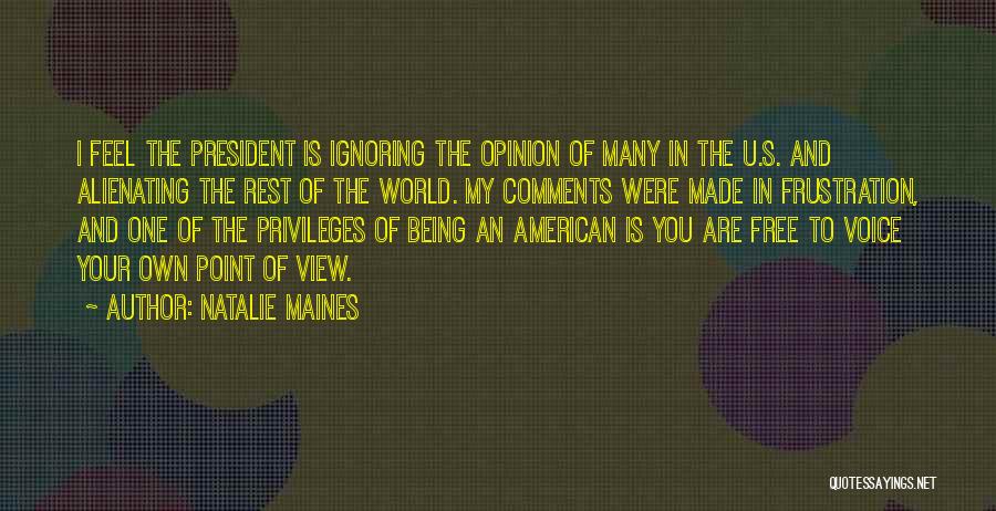 Alienating Others Quotes By Natalie Maines