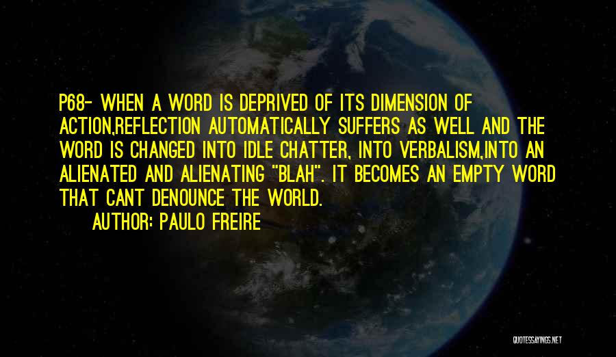 Alienating Others Quotes By Paulo Freire