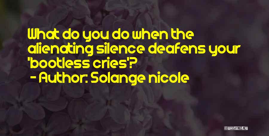 Alienating Others Quotes By Solange Nicole
