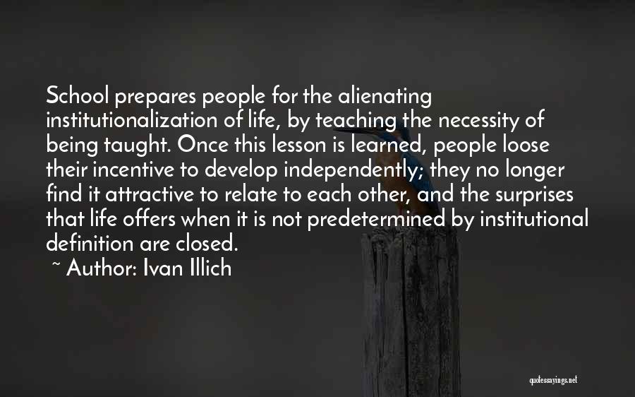 Alienating People Quotes By Ivan Illich