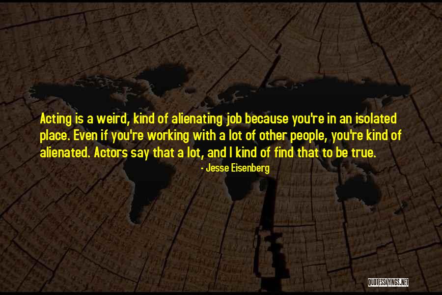 Alienating People Quotes By Jesse Eisenberg