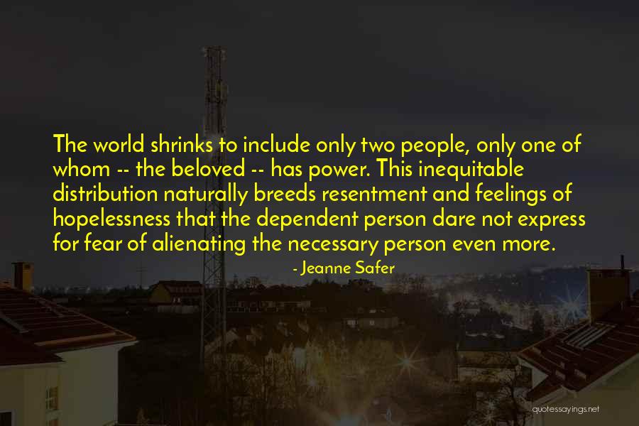 Alienating Yourself Quotes By Jeanne Safer Alienating Yourself Quotes By Jeanne Safer