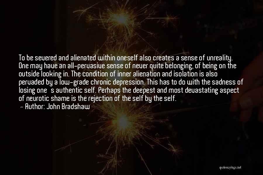 Alienation And Isolation Quotes By John Bradshaw