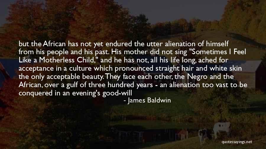 Alienation From Mother Quotes By James Baldwin Alienation From Mother Quotes By James Baldwin