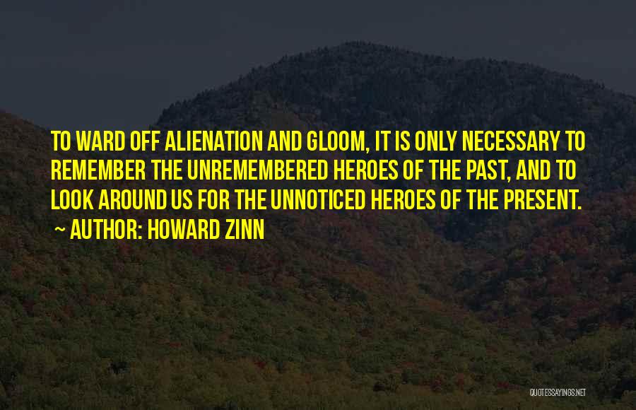 Alienation Quotes By Howard Zinn