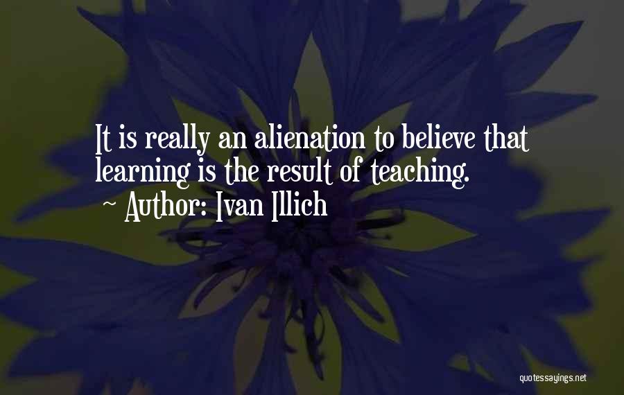 Alienation Quotes By Ivan Illich