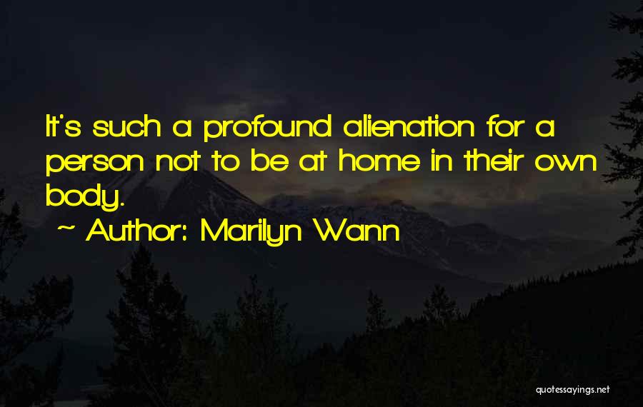 Alienation Quotes By Marilyn Wann