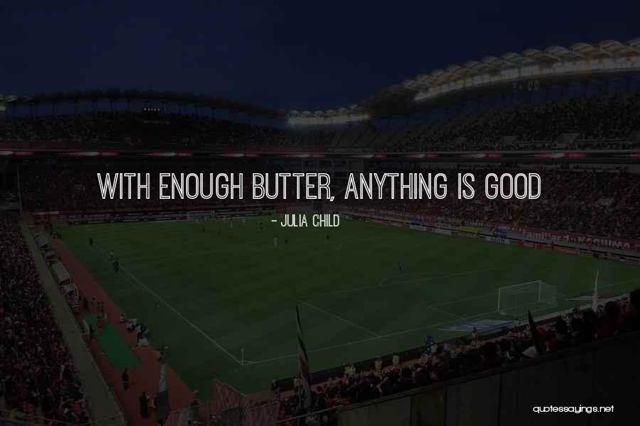 Alieno Arcanum Quotes By Julia Child Alieno Arcanum Quotes By Julia Child