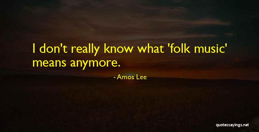 Alienor Gilchrist Quotes By Amos Lee