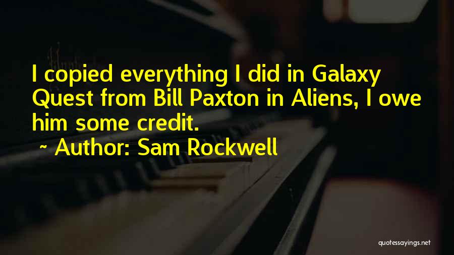 Aliens 2 Bill Paxton Quotes By Sam Rockwell