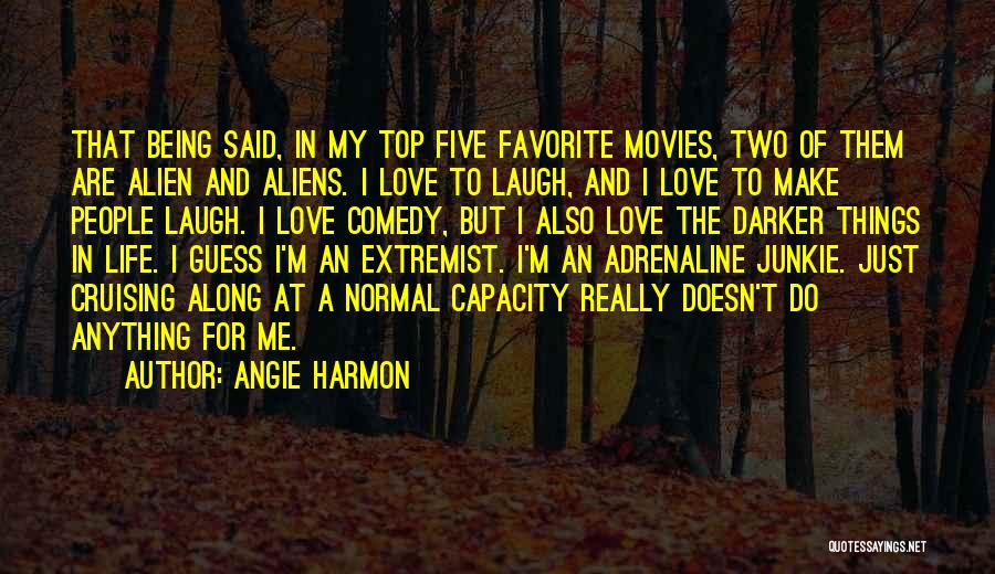 Aliens And Love Quotes By Angie Harmon